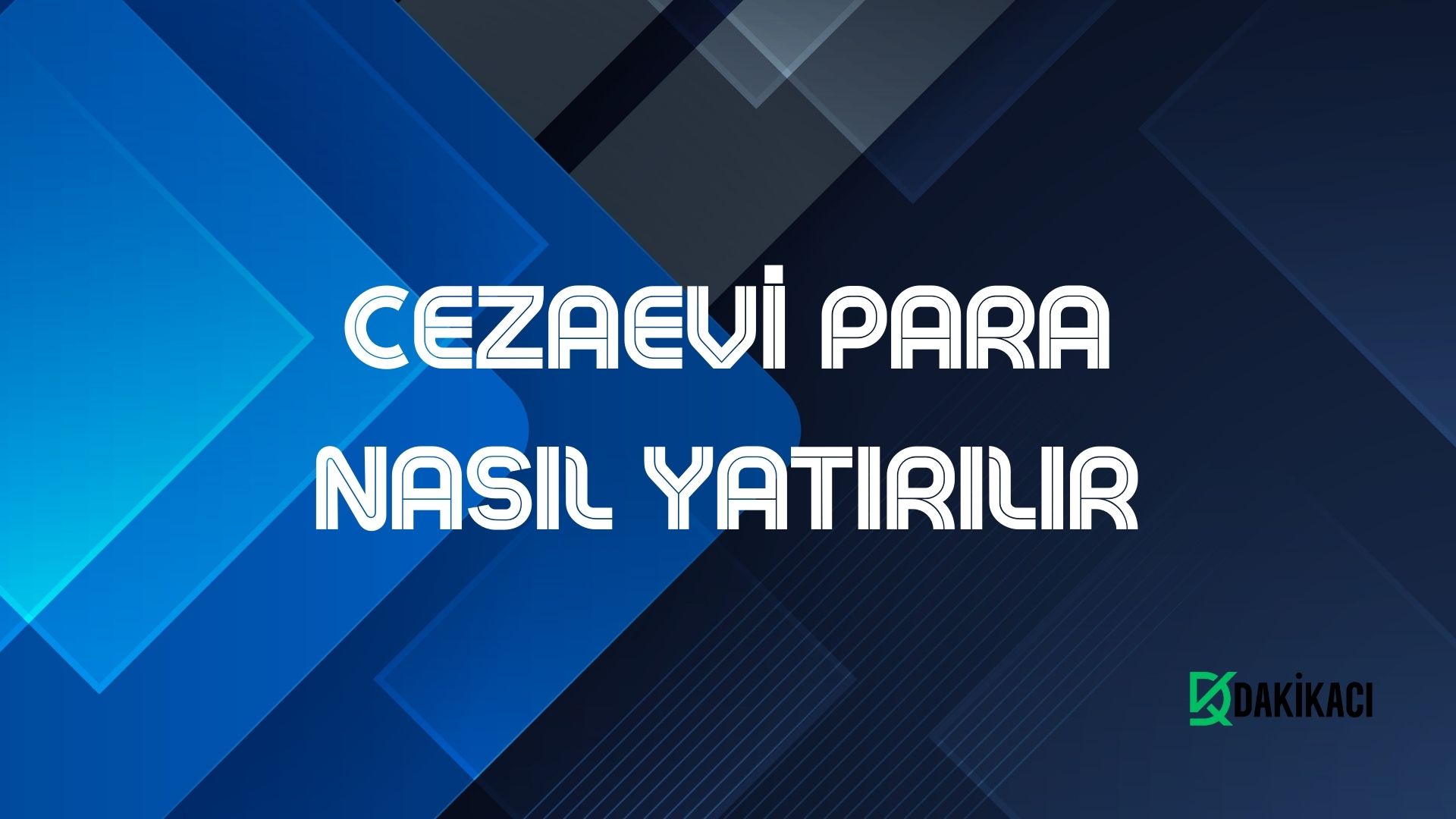 CEZAEVİ PARA NASIL YATIRILIR
